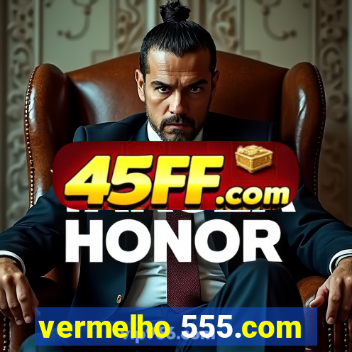 vermelho 555.com